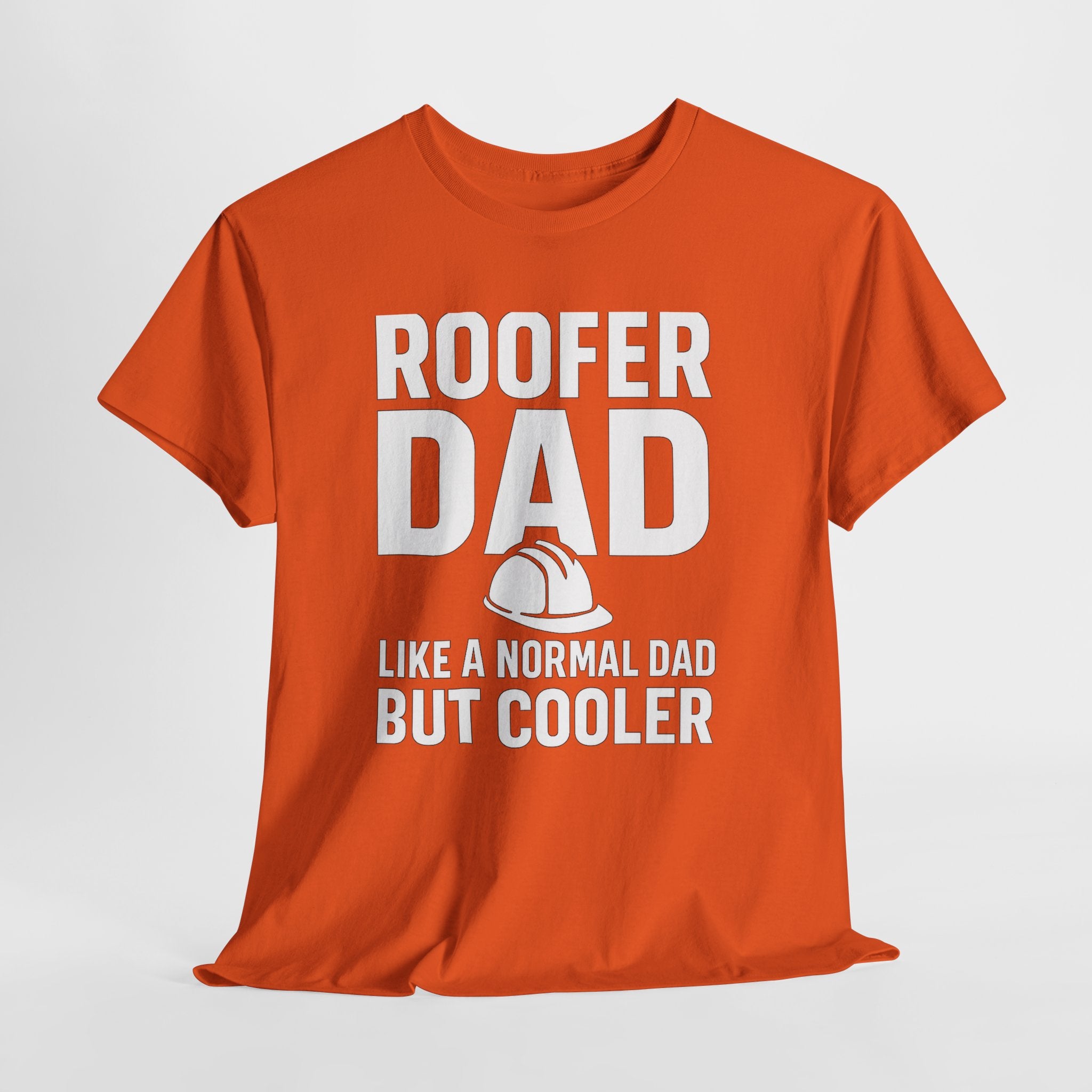Roofer Dad — Like a Normal Dad But Cooler