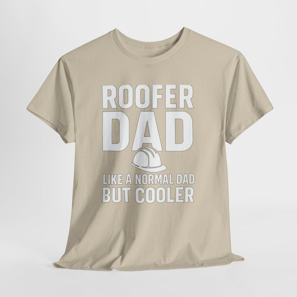 Roofer Dad — Like a Normal Dad But Cooler