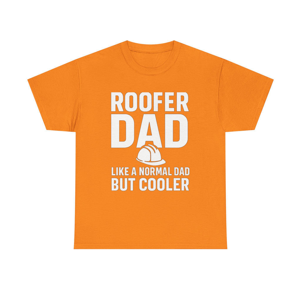 Roofer Dad — Like a Normal Dad But Cooler