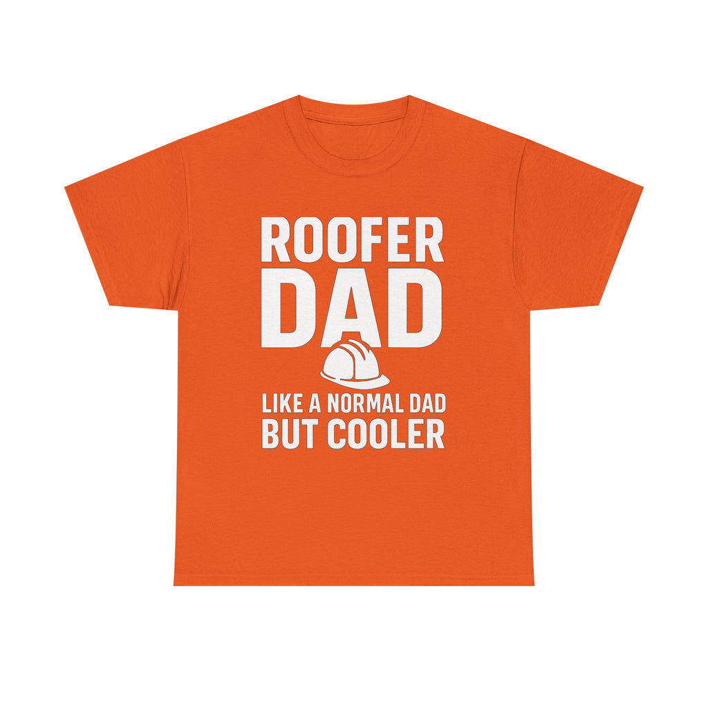 Roofer Dad — Like a Normal Dad But Cooler