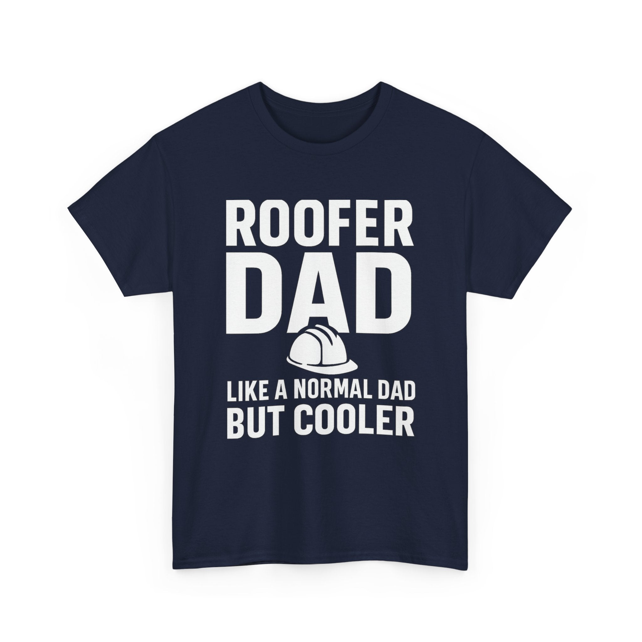 Roofer Dad — Like a Normal Dad But Cooler