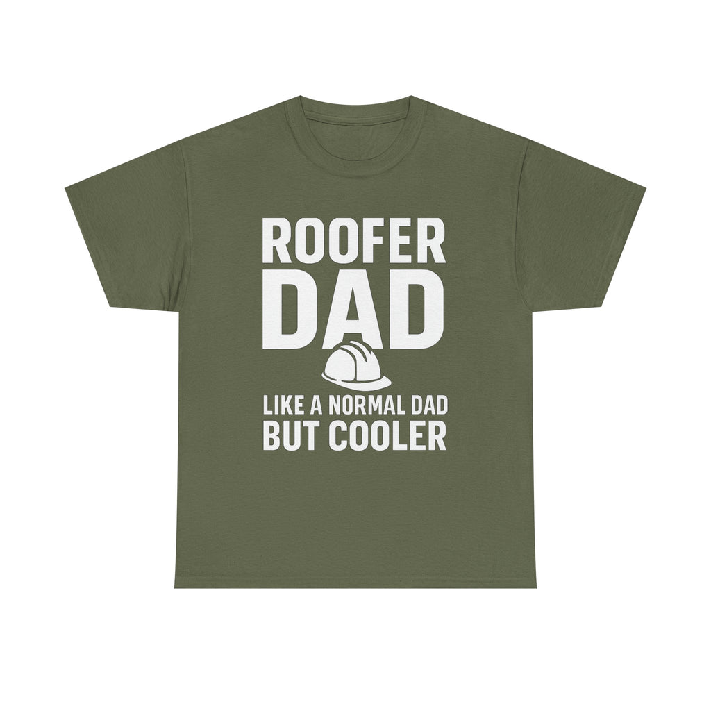 Roofer Dad — Like a Normal Dad But Cooler