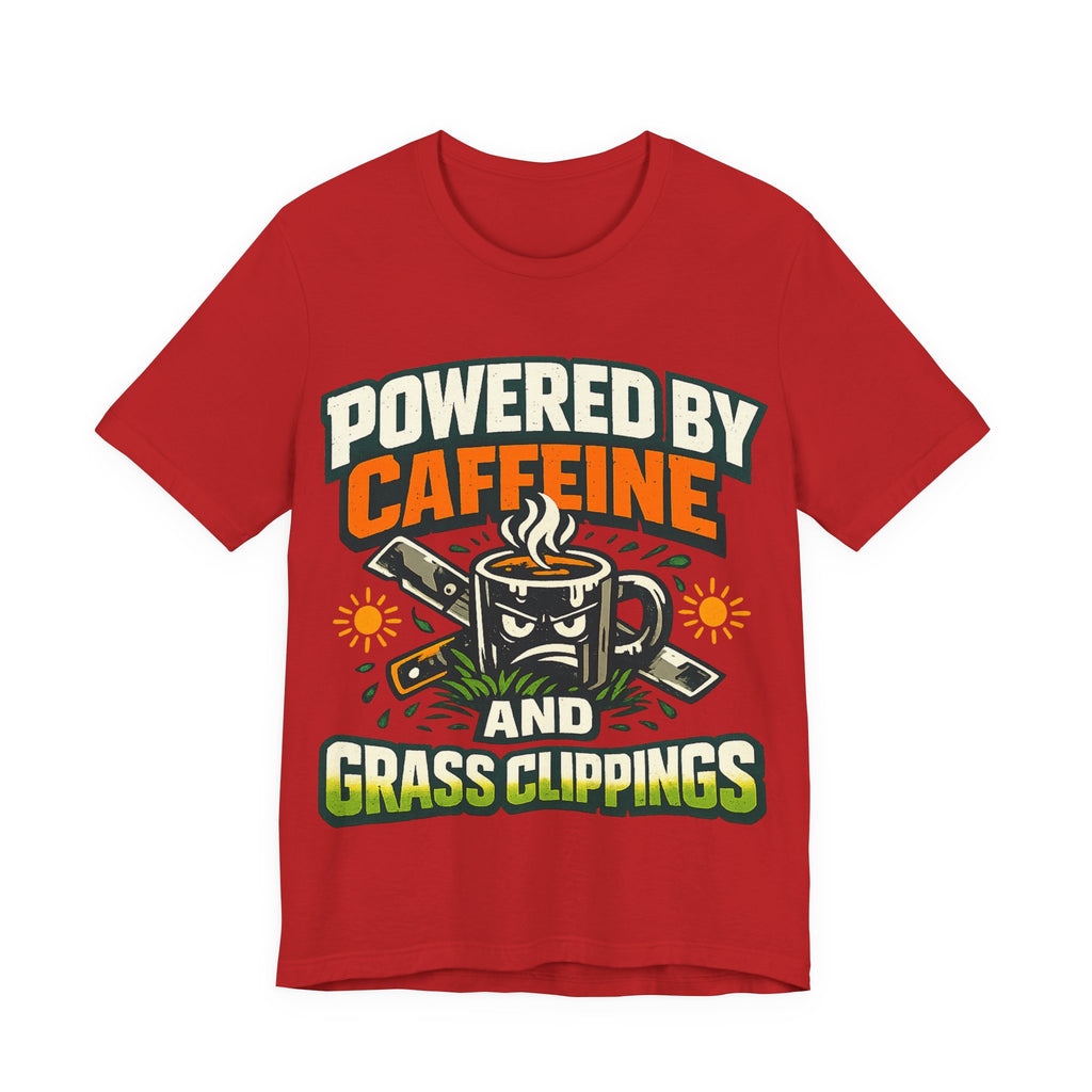 Powered by Caffeine and Grass Clippings Shirt