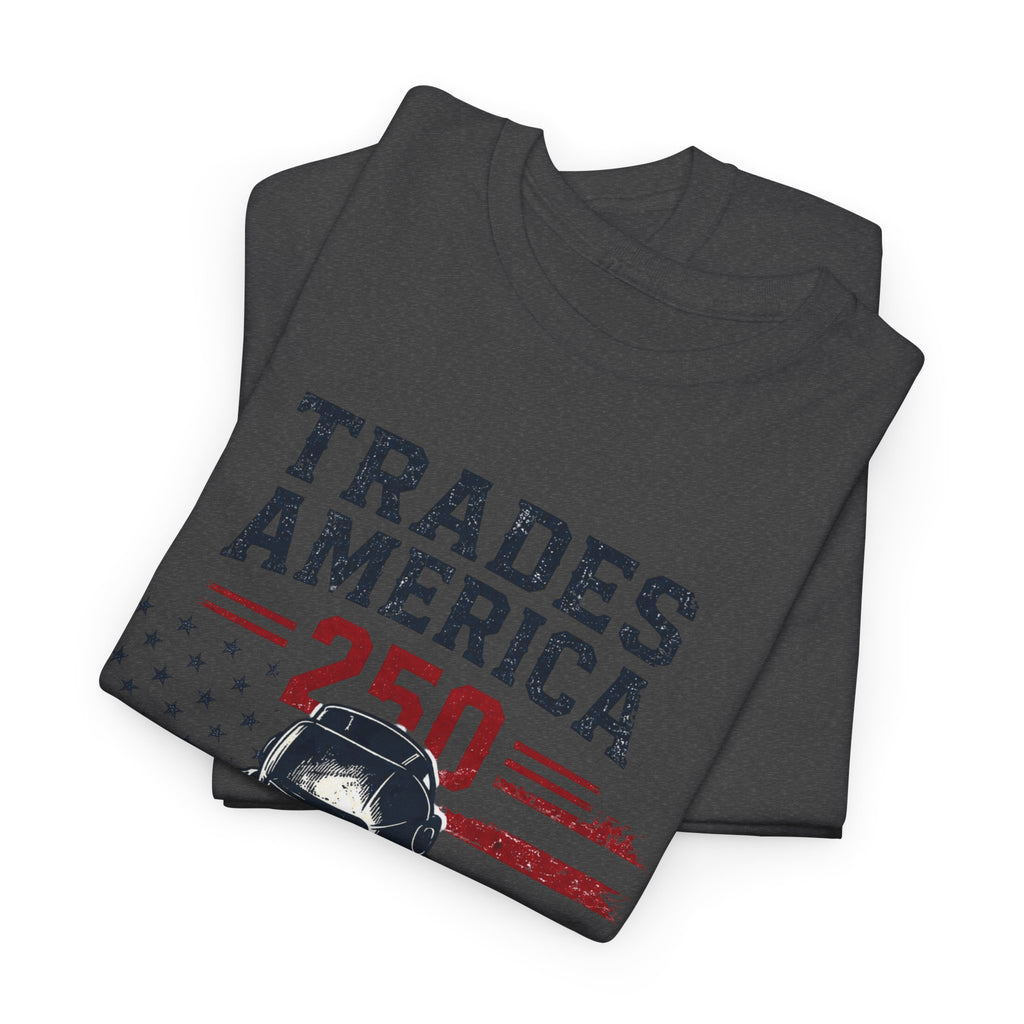 Trades America 250 - Built By The Crew For The welders