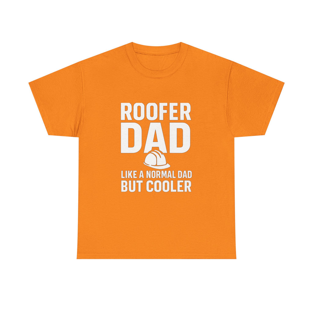 Roofer Dad — Like a Normal Dad But Cooler