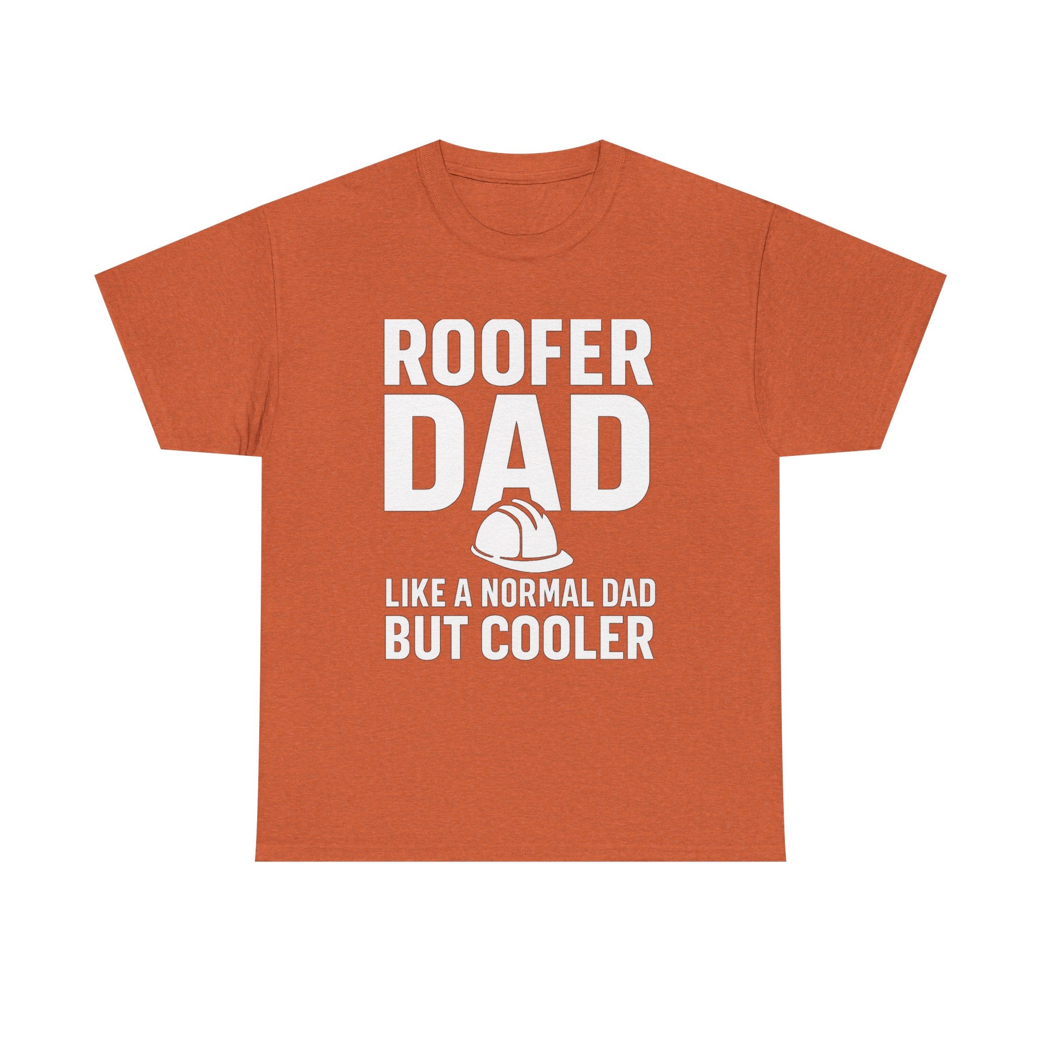 Roofer Dad — Like a Normal Dad But Cooler
