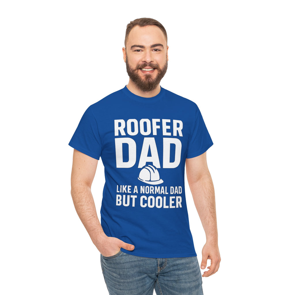 Roofer Dad — Like a Normal Dad But Cooler