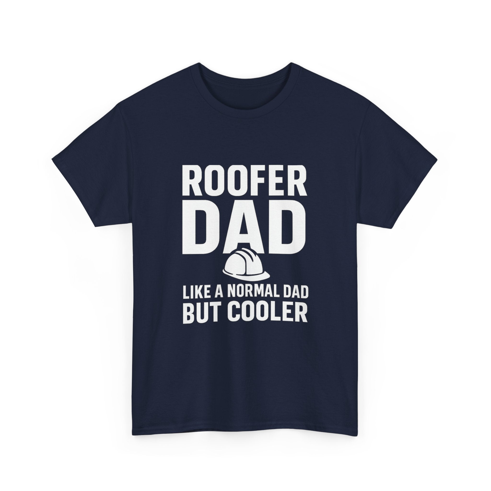 Roofer Dad — Like a Normal Dad But Cooler
