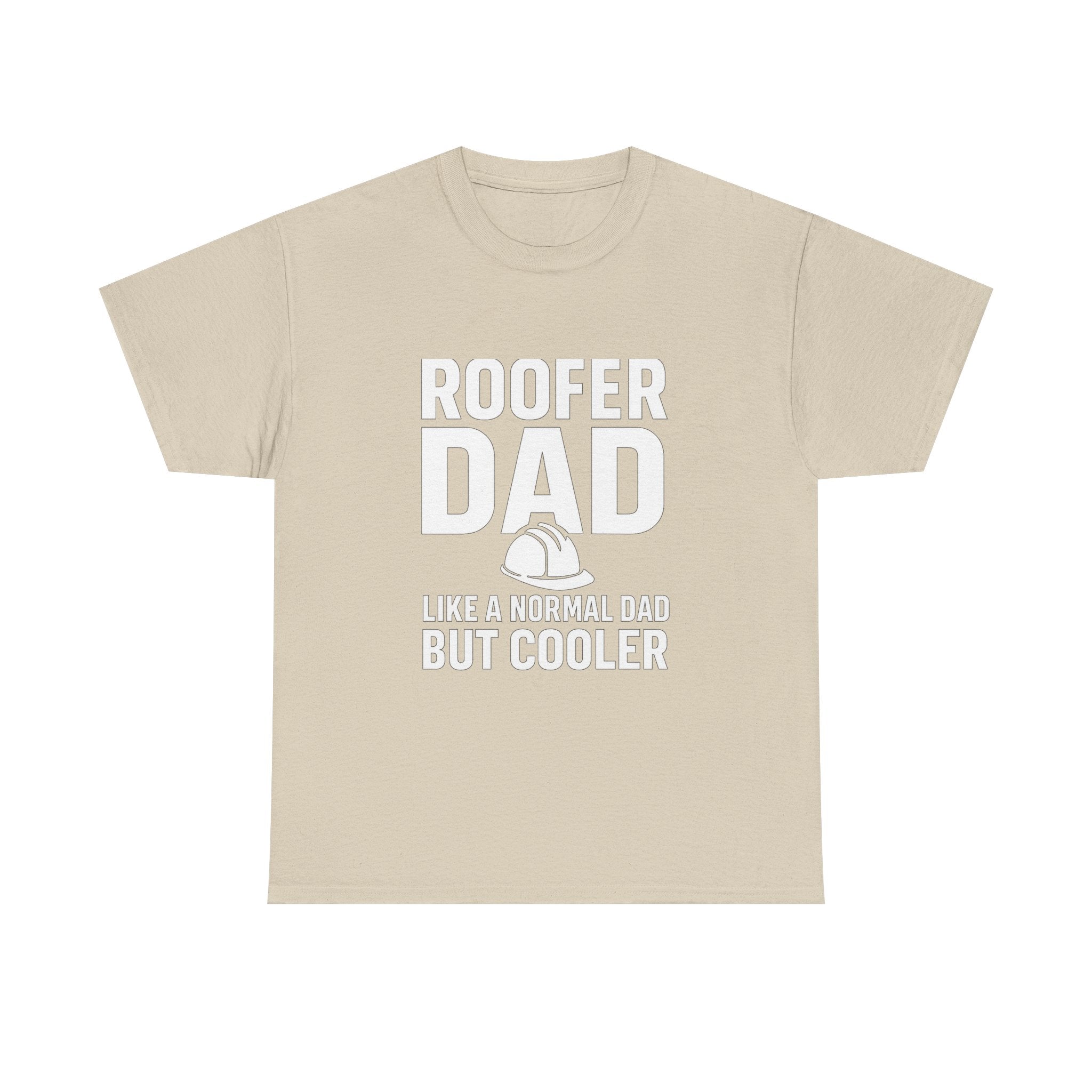 Roofer Dad — Like a Normal Dad But Cooler