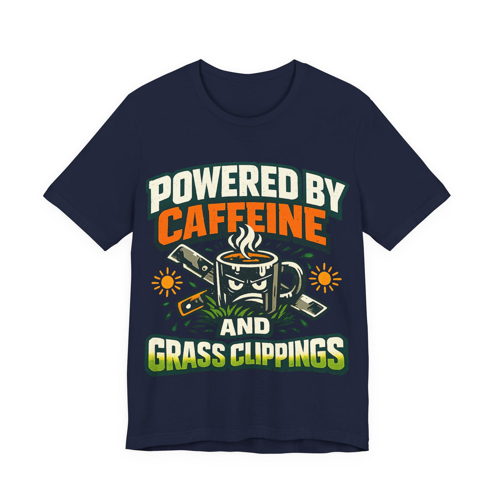 Powered by Caffeine and Grass Clippings Shirt