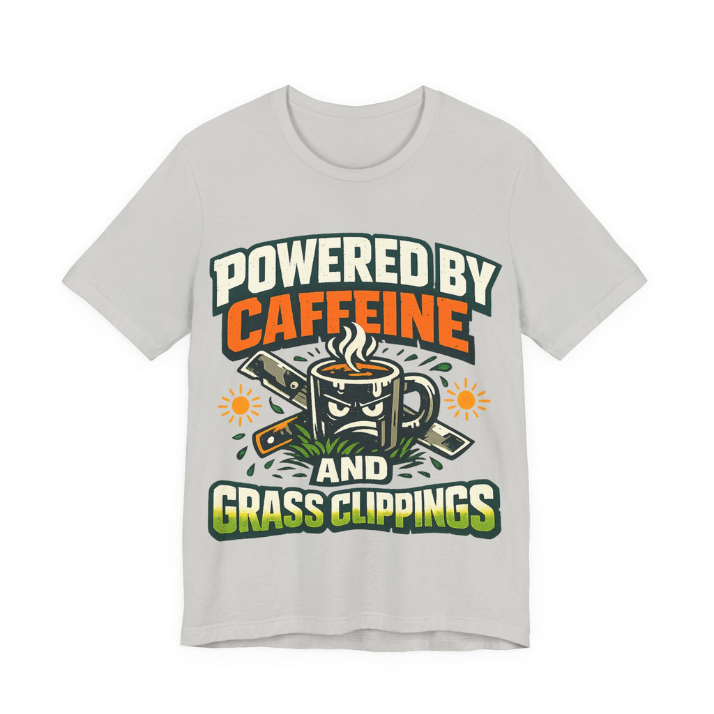 Powered by Caffeine and Grass Clippings Shirt