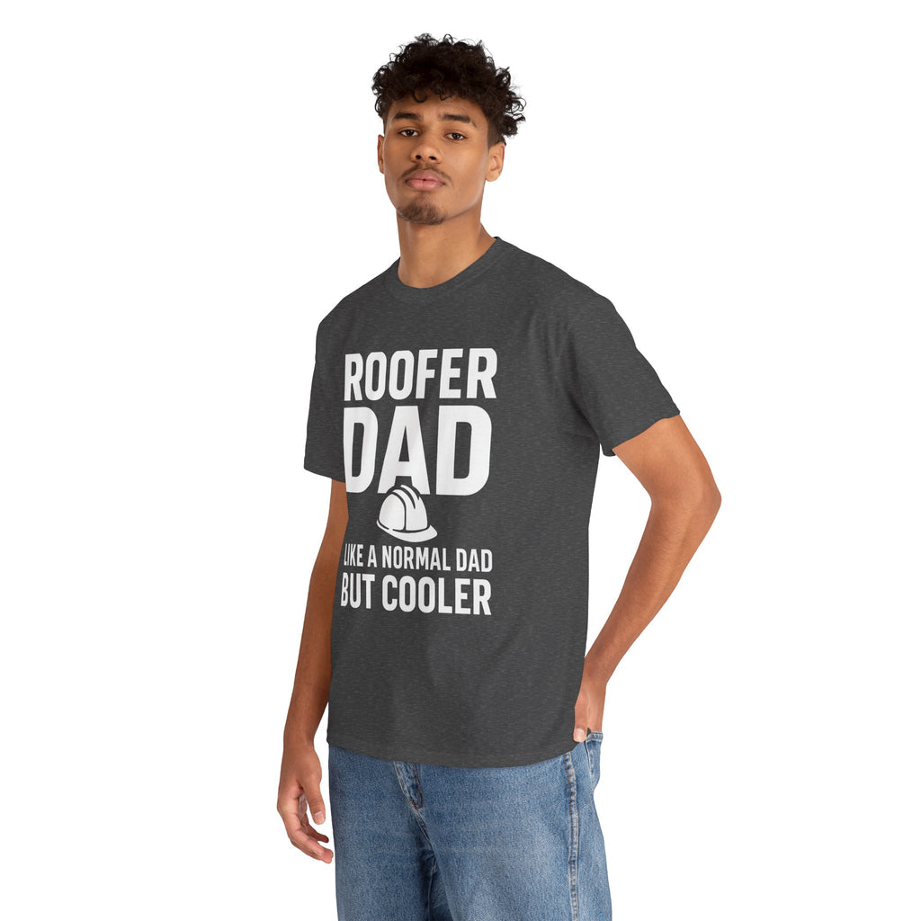 Roofer Dad — Like a Normal Dad But Cooler