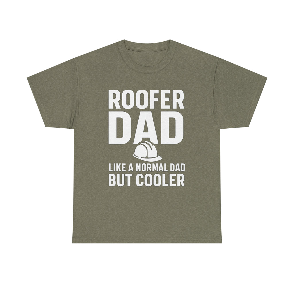 Roofer Dad — Like a Normal Dad But Cooler