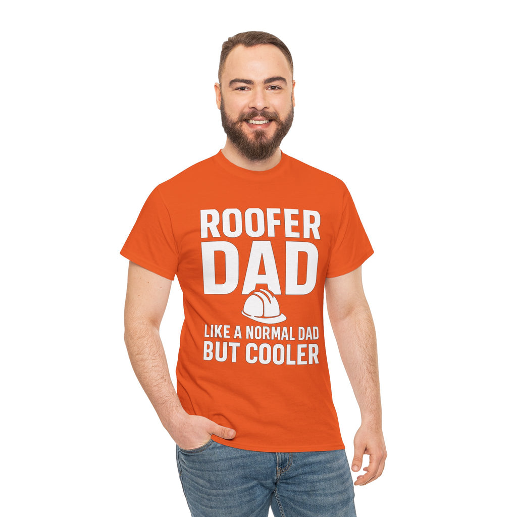 Roofer Dad — Like a Normal Dad But Cooler