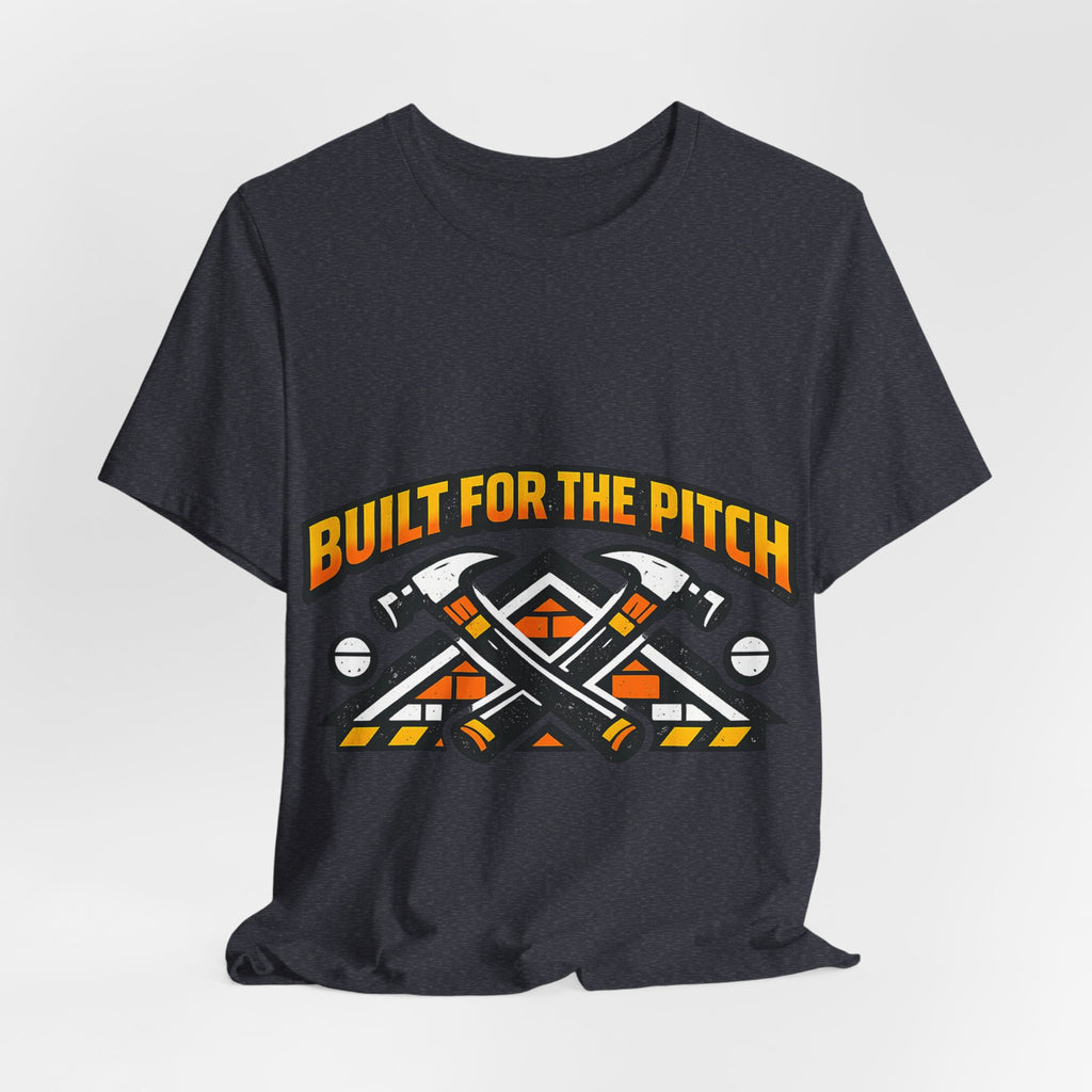 Built for the Pitch Roofing Shirt