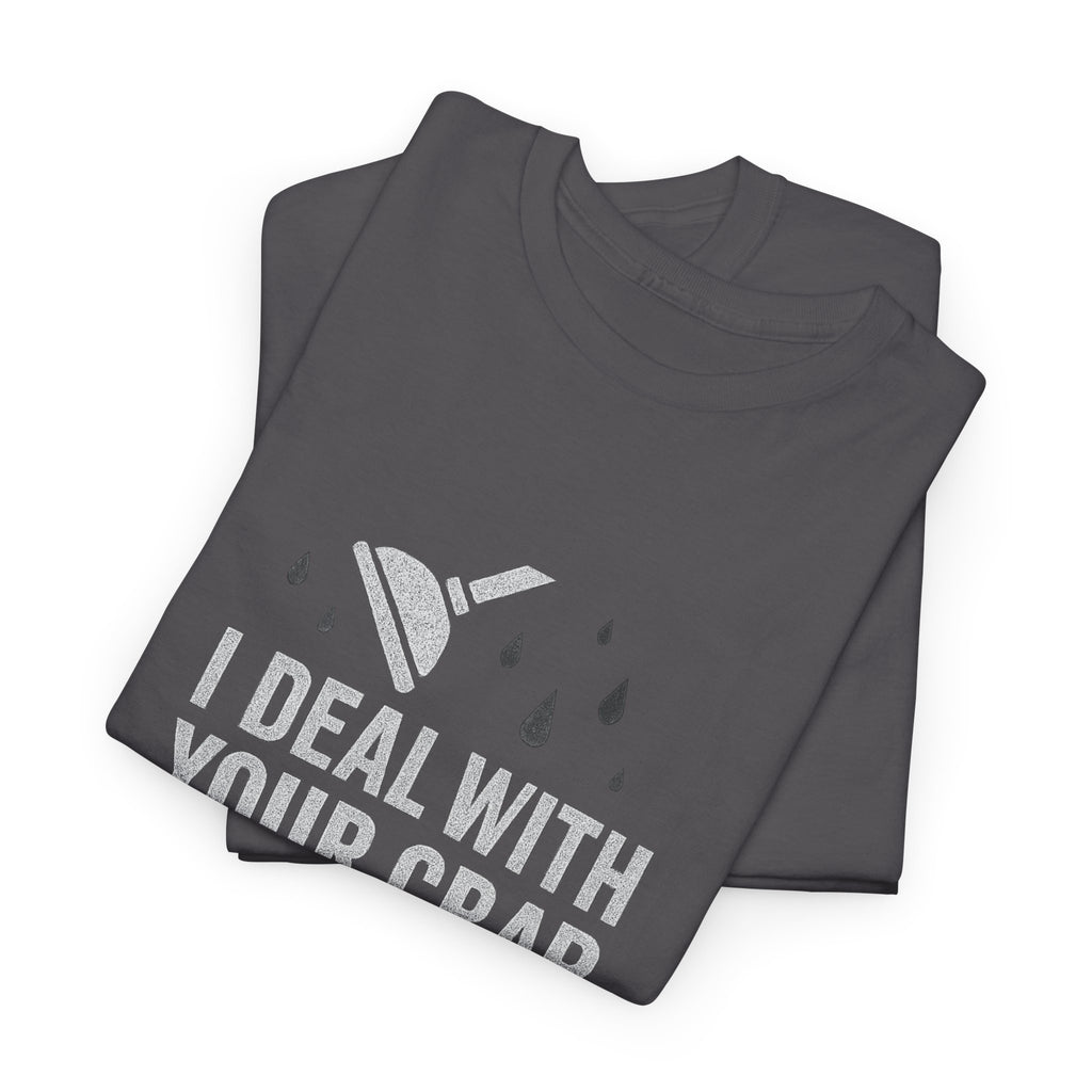 I Deal With Your Crap So You Don't Have To