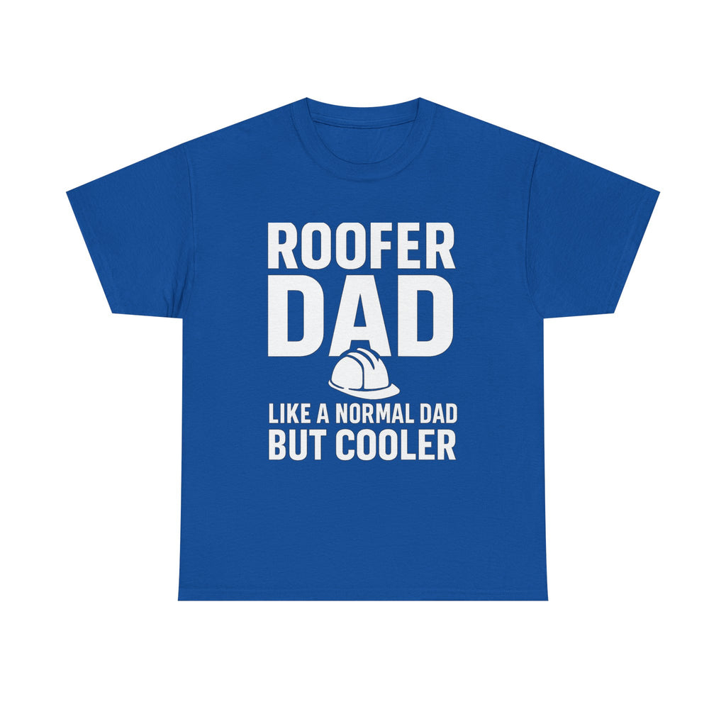 Roofer Dad — Like a Normal Dad But Cooler