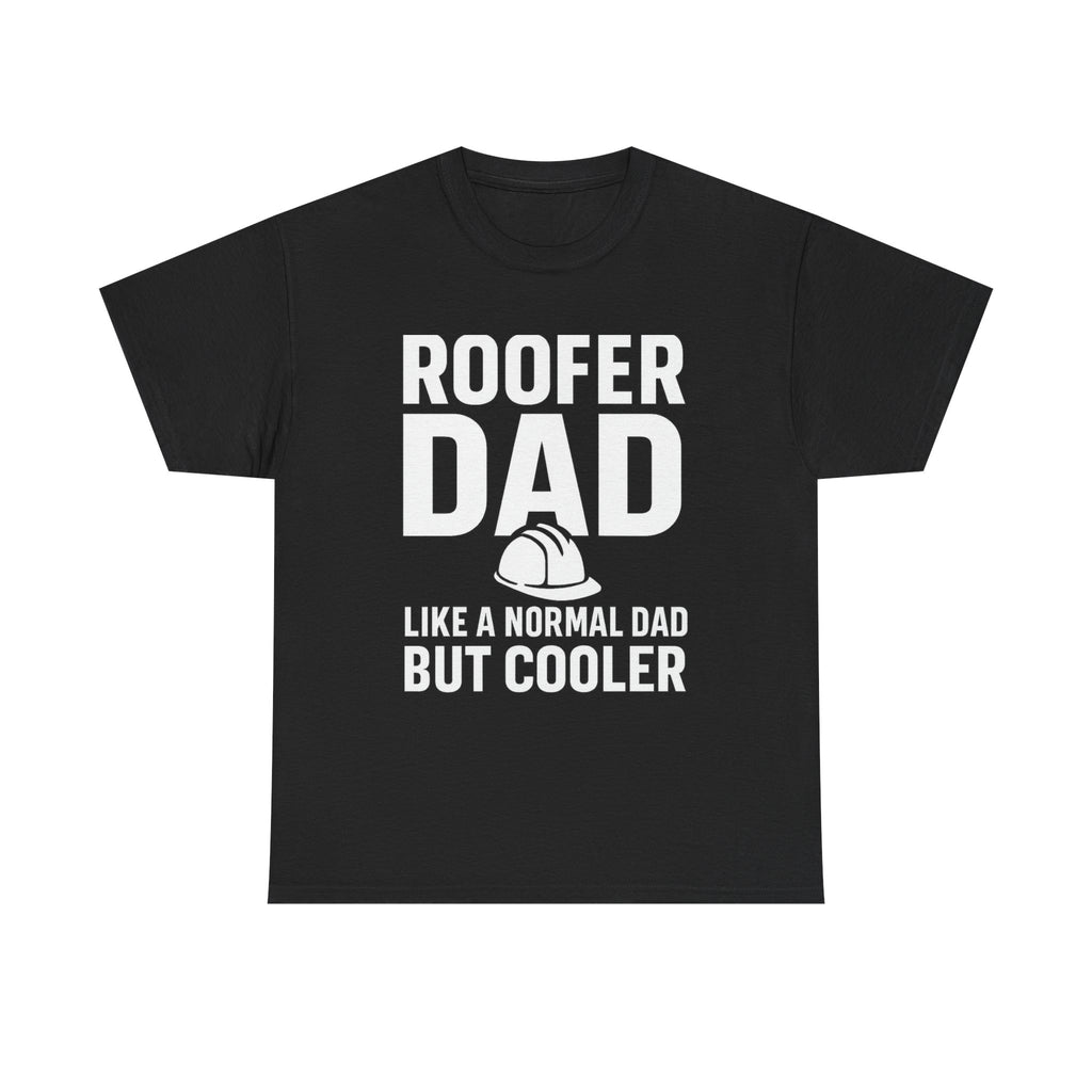 Roofer Dad — Like a Normal Dad But Cooler