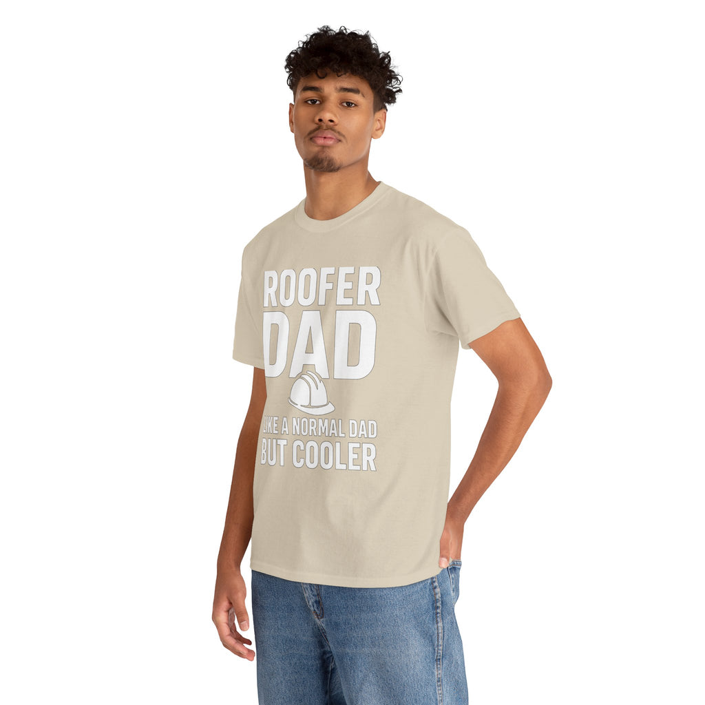 Roofer Dad — Like a Normal Dad But Cooler