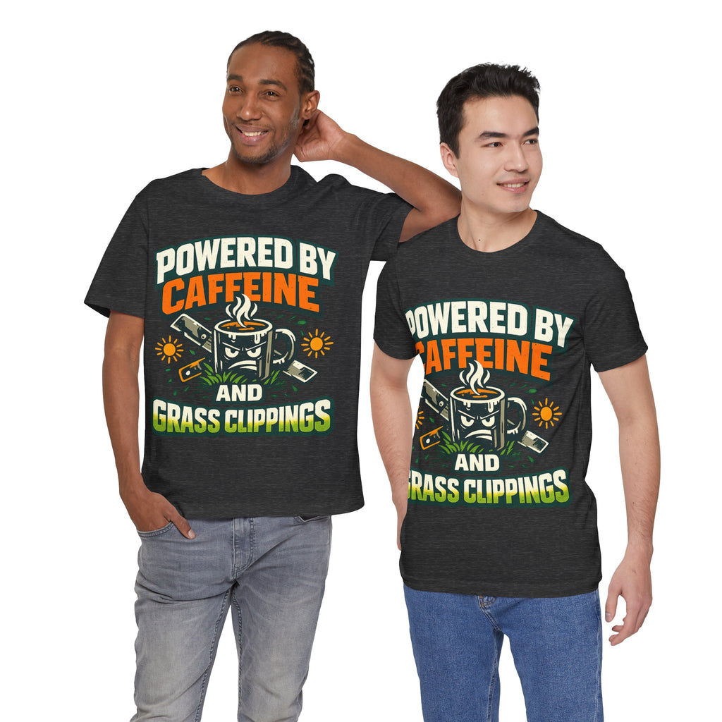 Powered by Caffeine and Grass Clippings Shirt