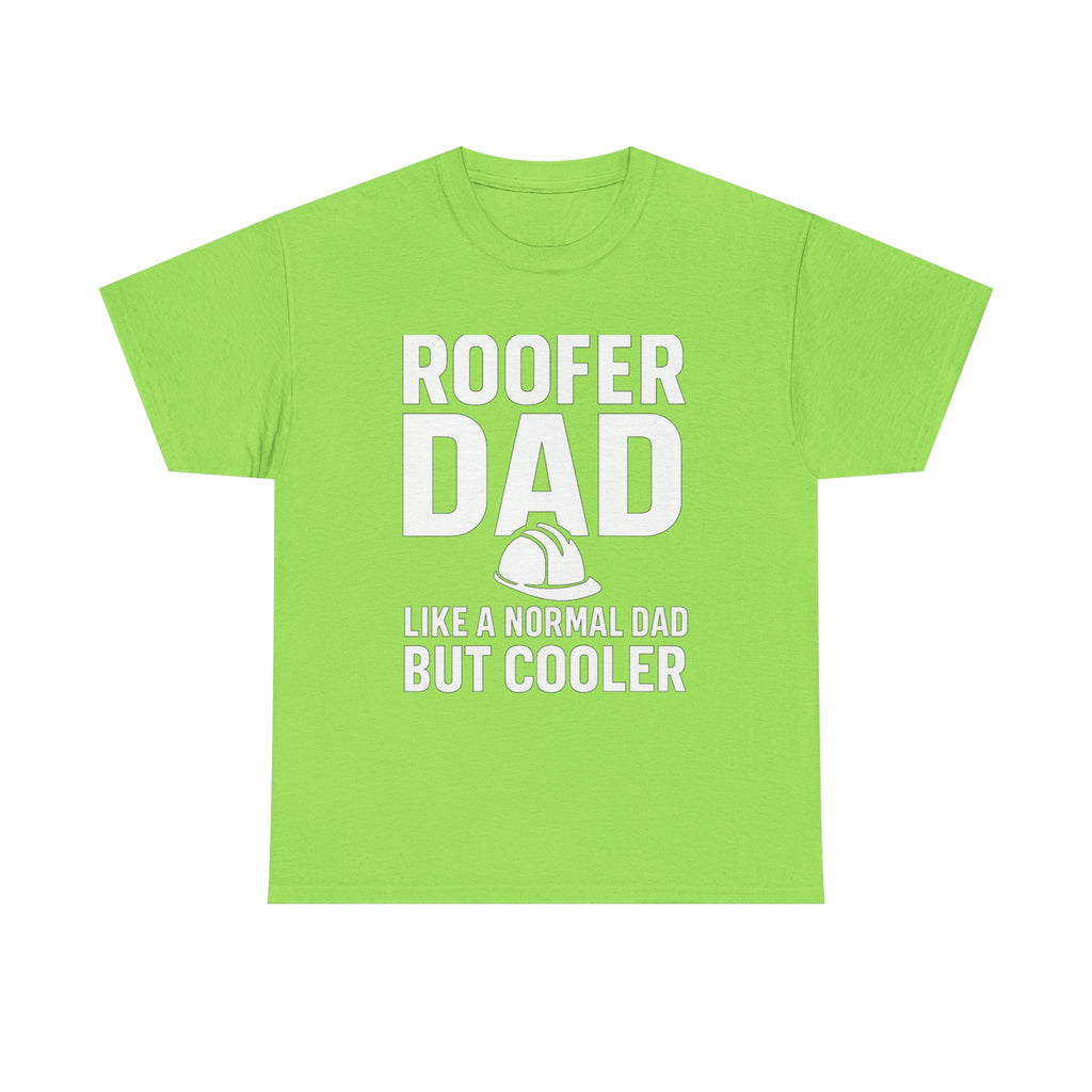 Roofer Dad — Like a Normal Dad But Cooler