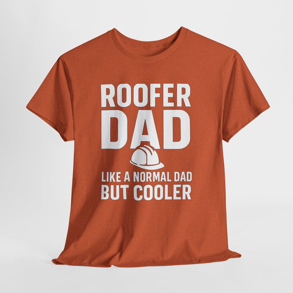Roofer Dad — Like a Normal Dad But Cooler