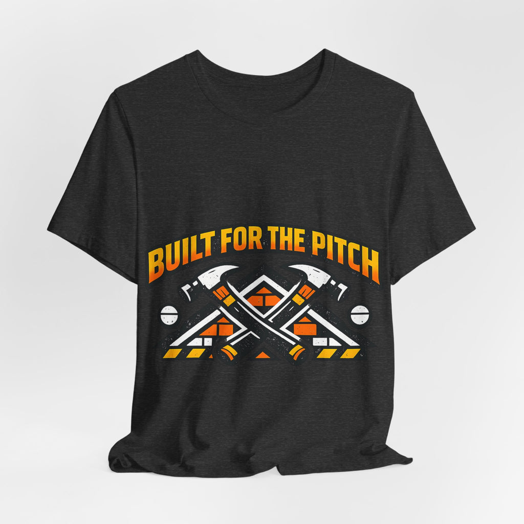 Built for the Pitch Roofing Shirt