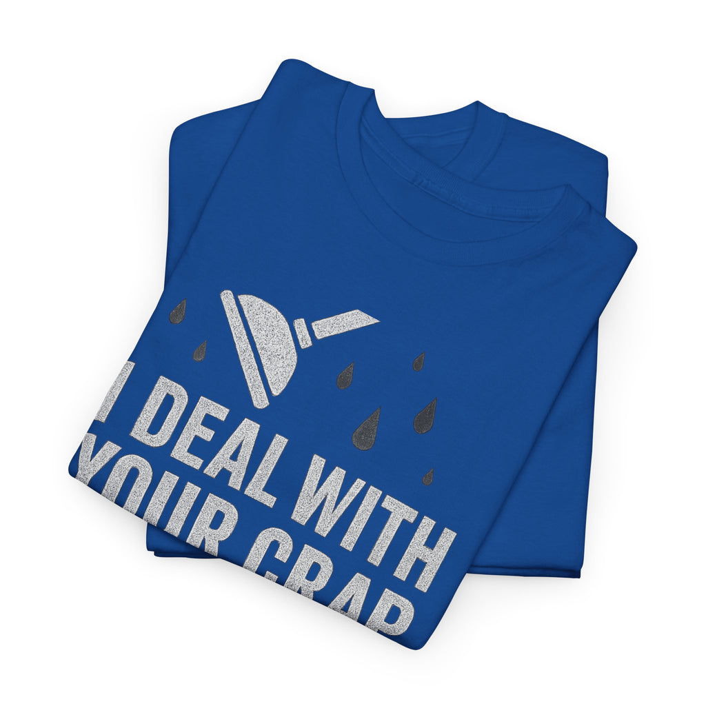 I Deal With Your Crap So You Don't Have To