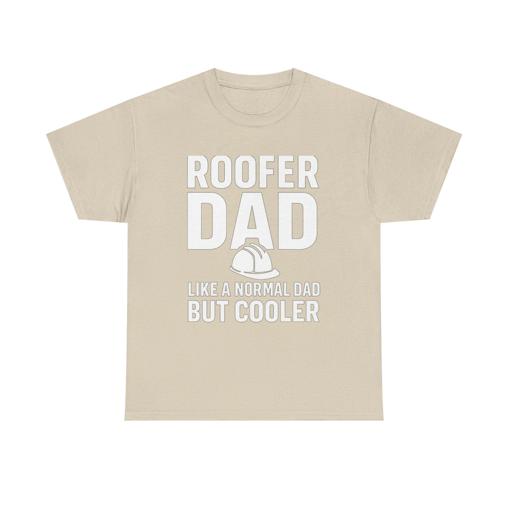 Roofer Dad — Like a Normal Dad But Cooler