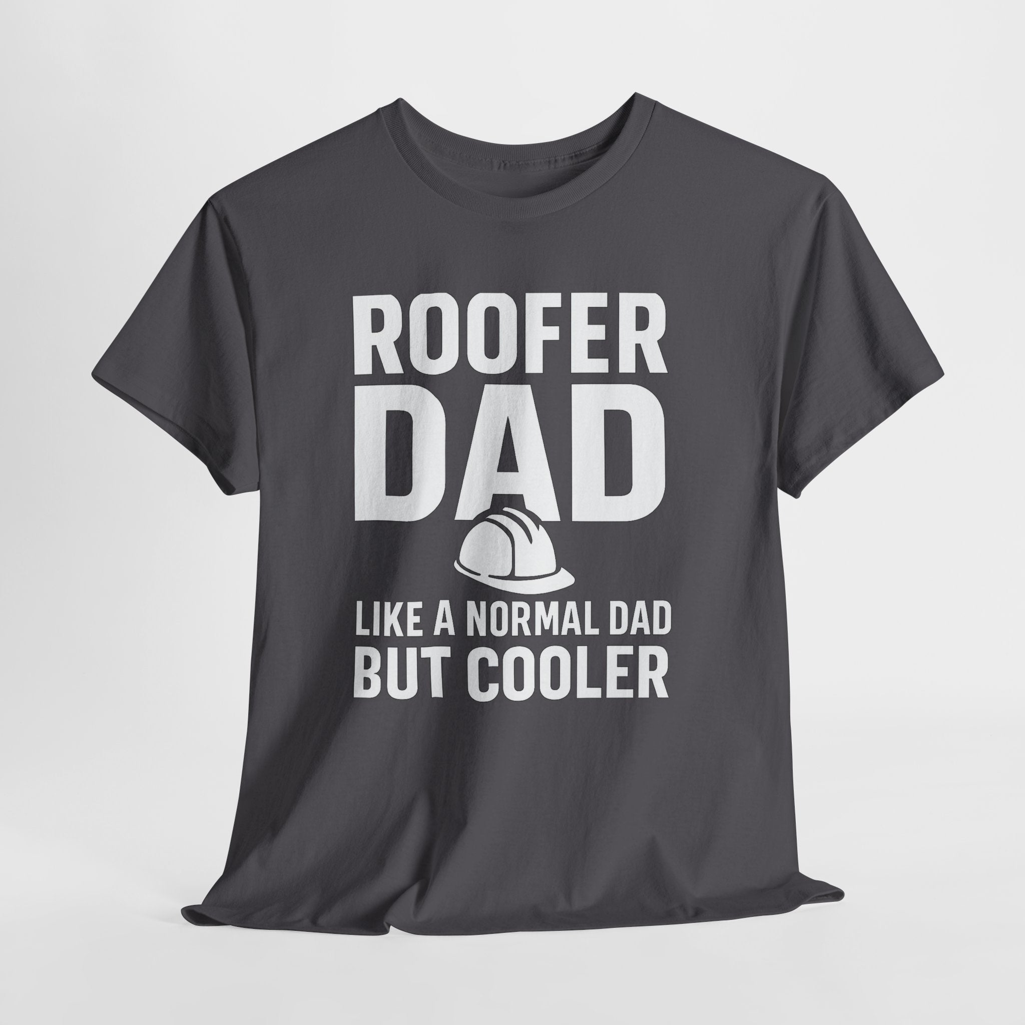 Roofer Dad — Like a Normal Dad But Cooler
