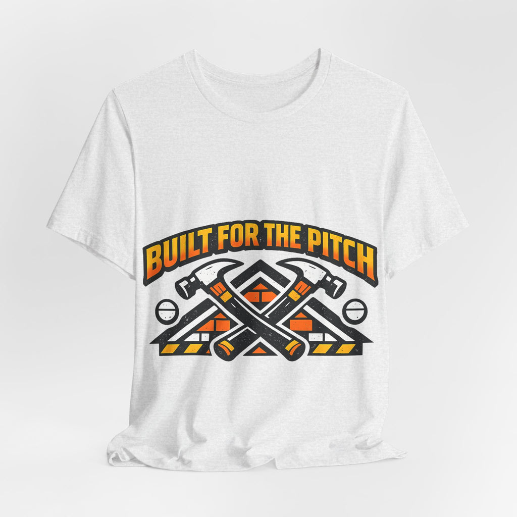 Built for the Pitch Roofing Shirt