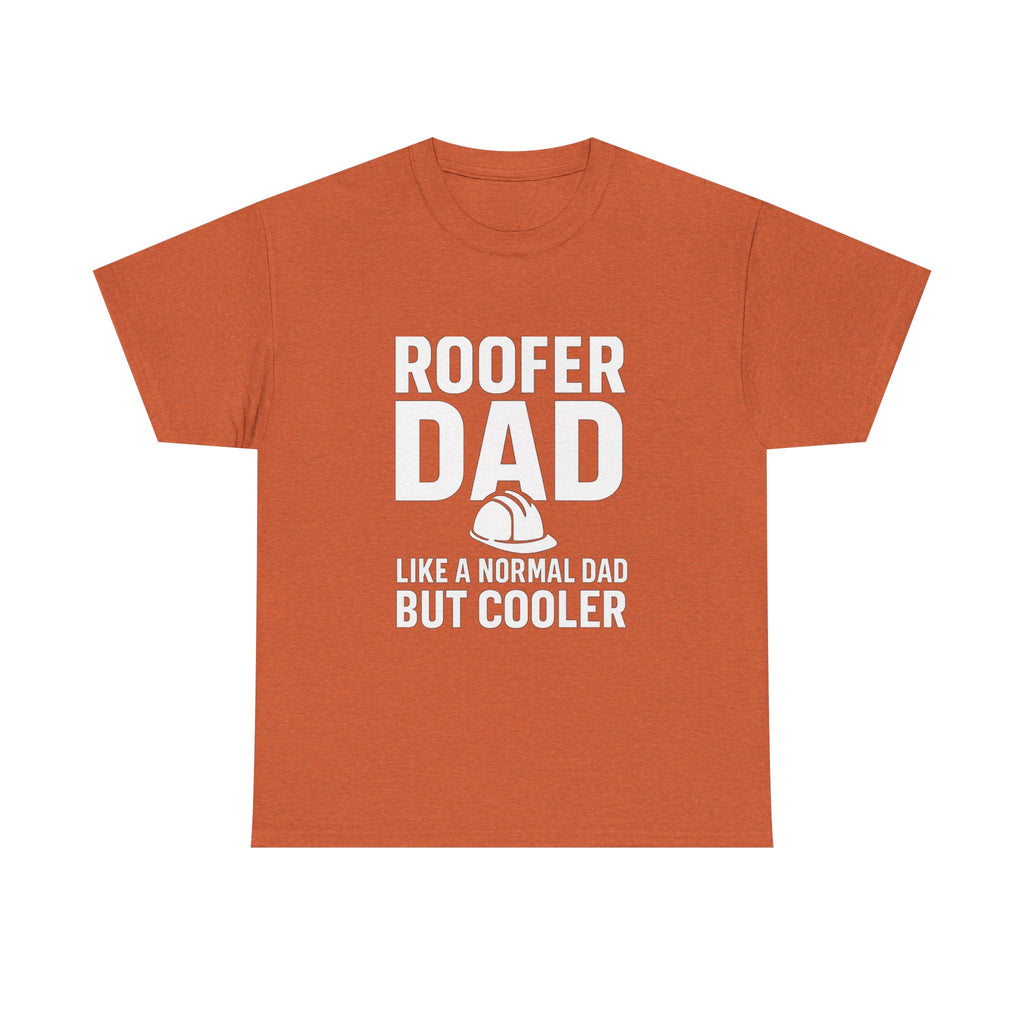 Roofer Dad — Like a Normal Dad But Cooler