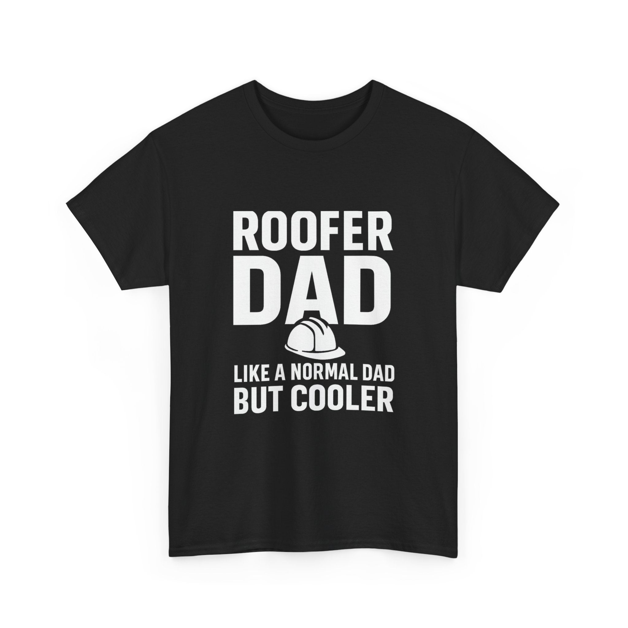 Roofer Dad — Like a Normal Dad But Cooler