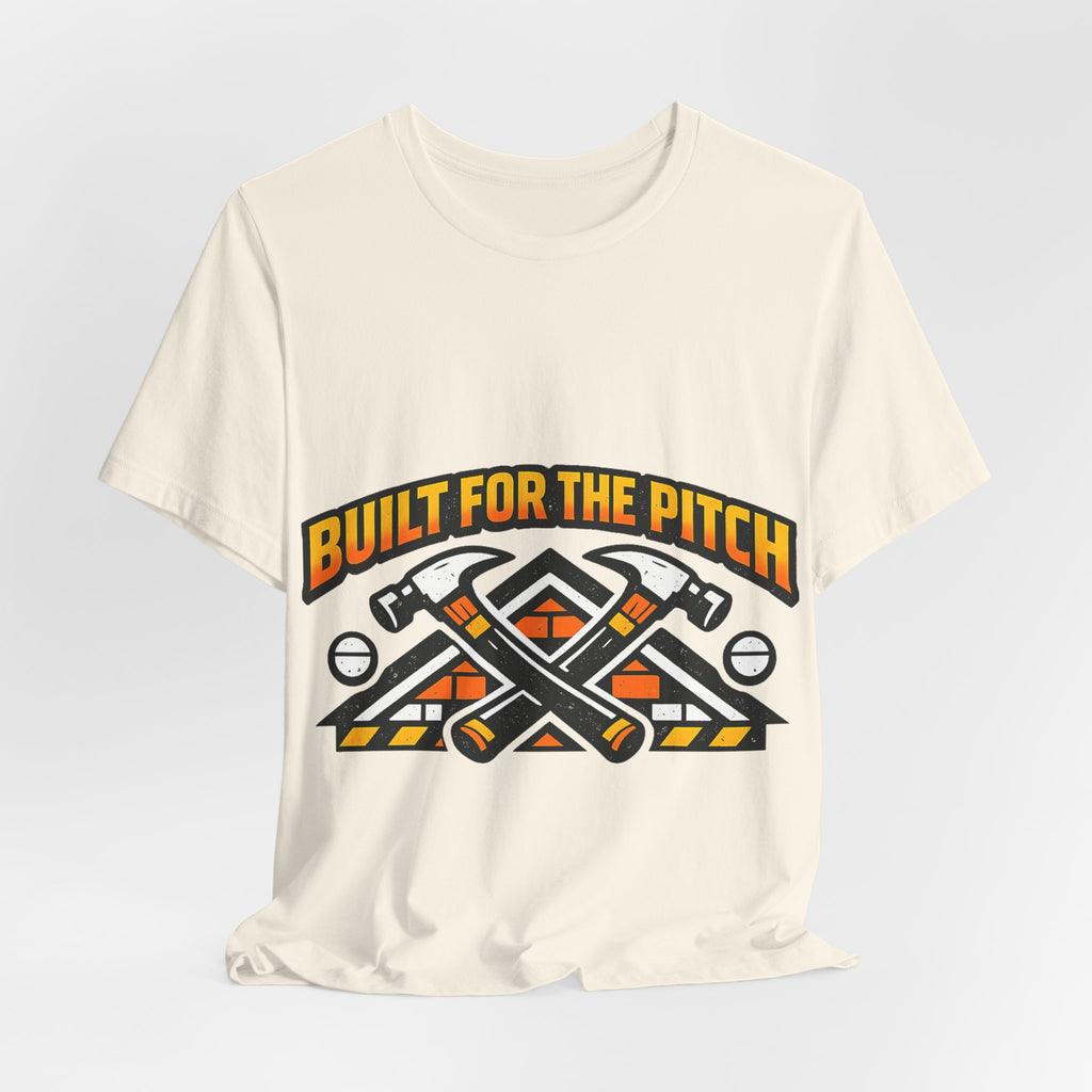 Built for the Pitch Roofing Shirt