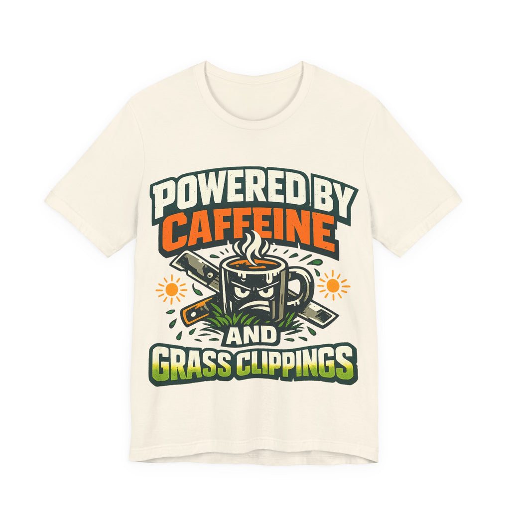 Powered by Caffeine and Grass Clippings Shirt