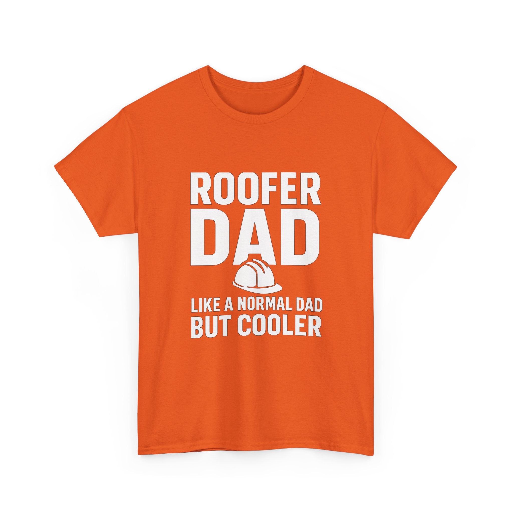Roofer Dad — Like a Normal Dad But Cooler