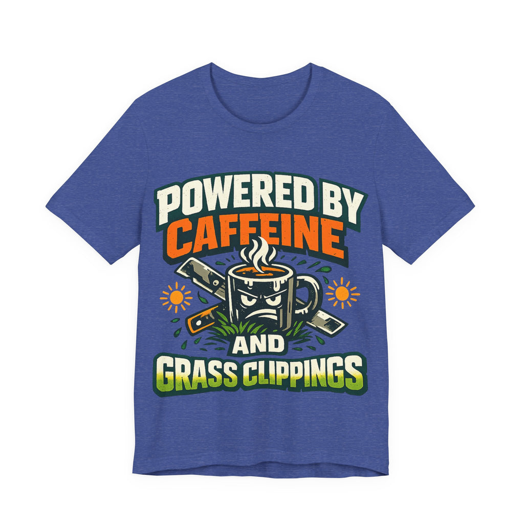Powered by Caffeine and Grass Clippings Shirt