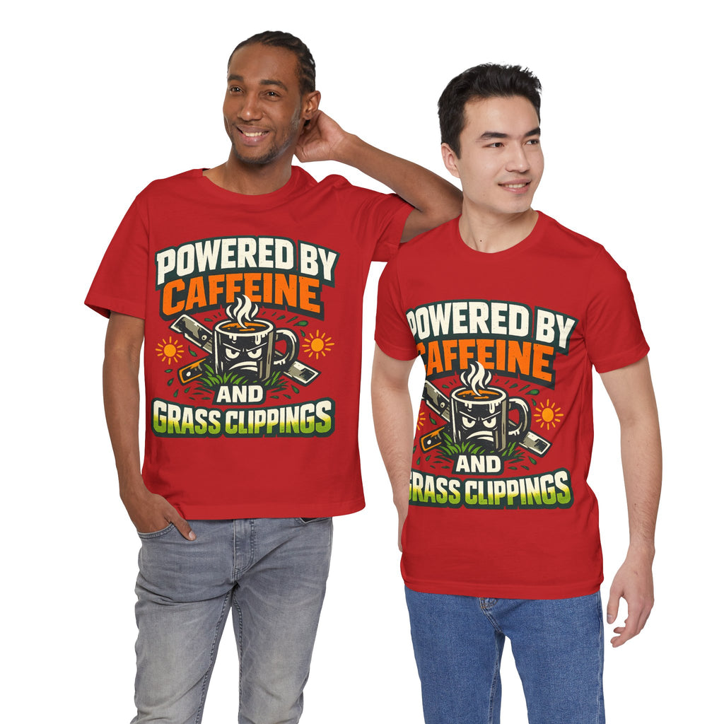 Powered by Caffeine and Grass Clippings Shirt