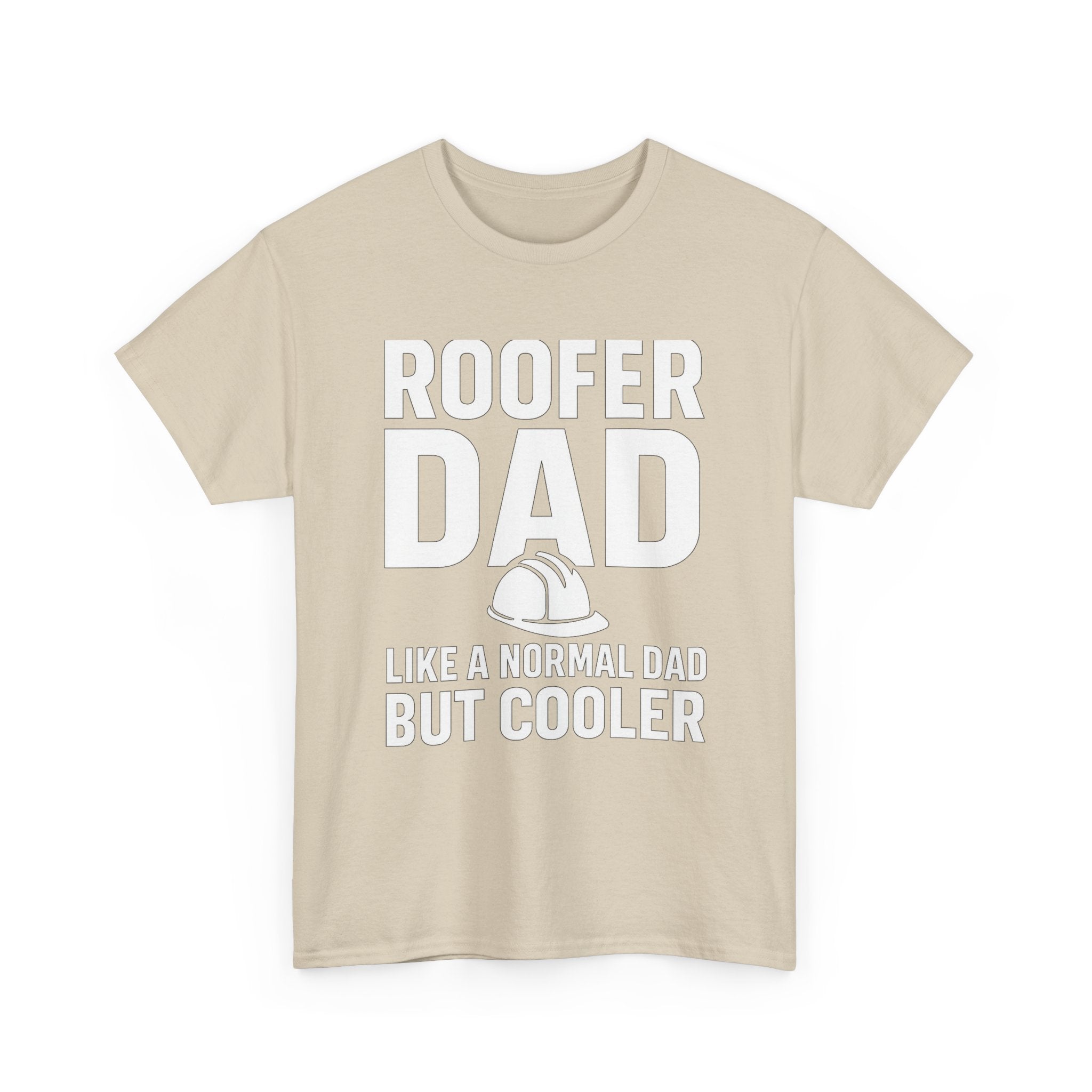Roofer Dad — Like a Normal Dad But Cooler