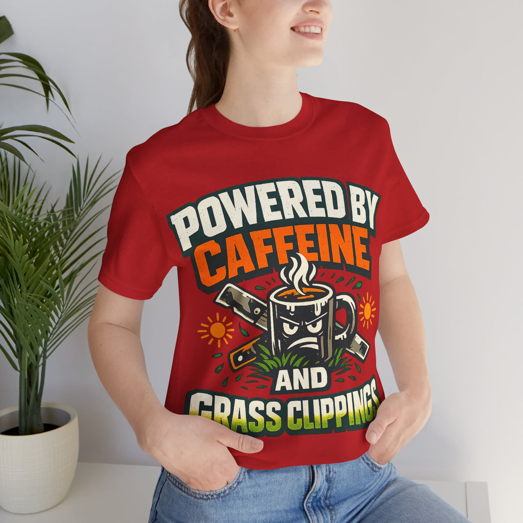 Powered by Caffeine and Grass Clippings Shirt